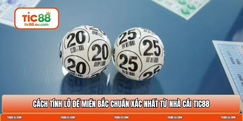 Cách tính lô đề miền Bắc