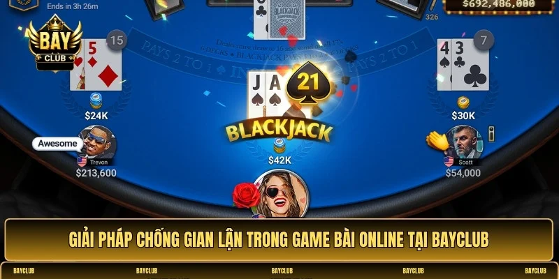 Giải pháp chống gian lận trong game bài online